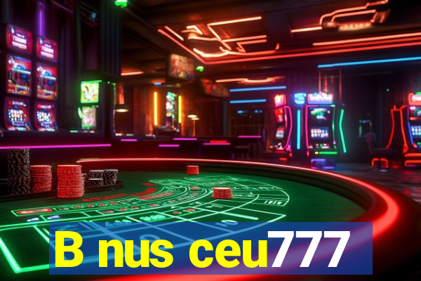 B nus ceu777